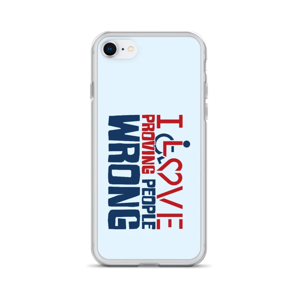I Love Proving People Wrong (iPhone Case)