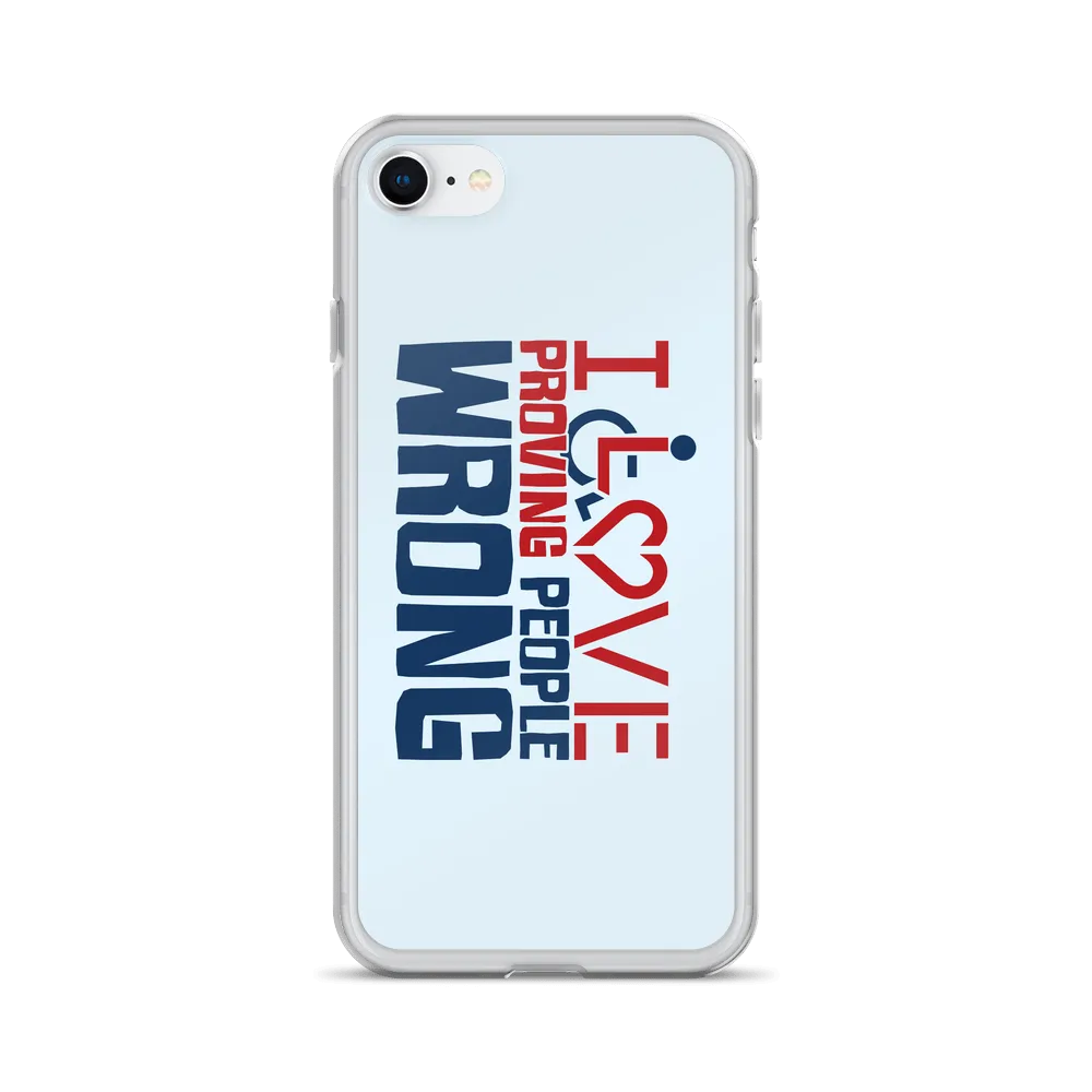 I Love Proving People Wrong (iPhone Case)