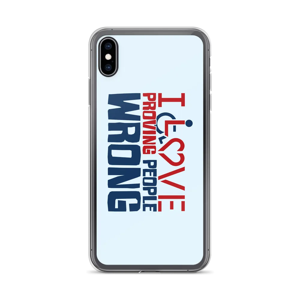 I Love Proving People Wrong (iPhone Case)