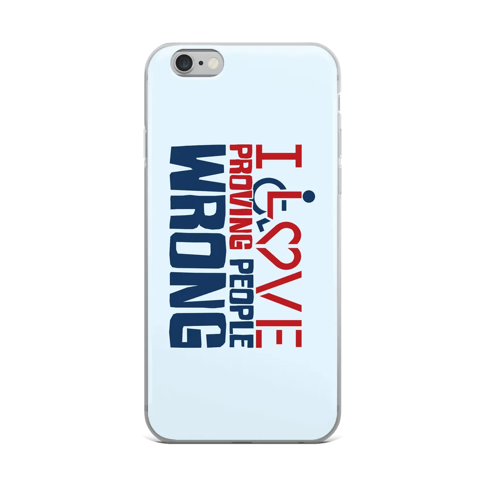 I Love Proving People Wrong (iPhone Case)