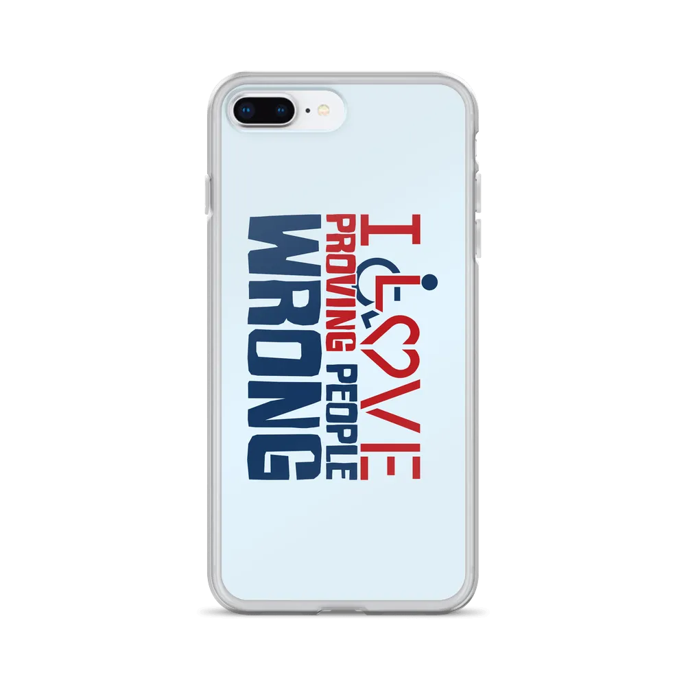 I Love Proving People Wrong (iPhone Case)