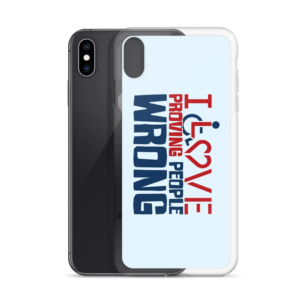 I Love Proving People Wrong (iPhone Case)