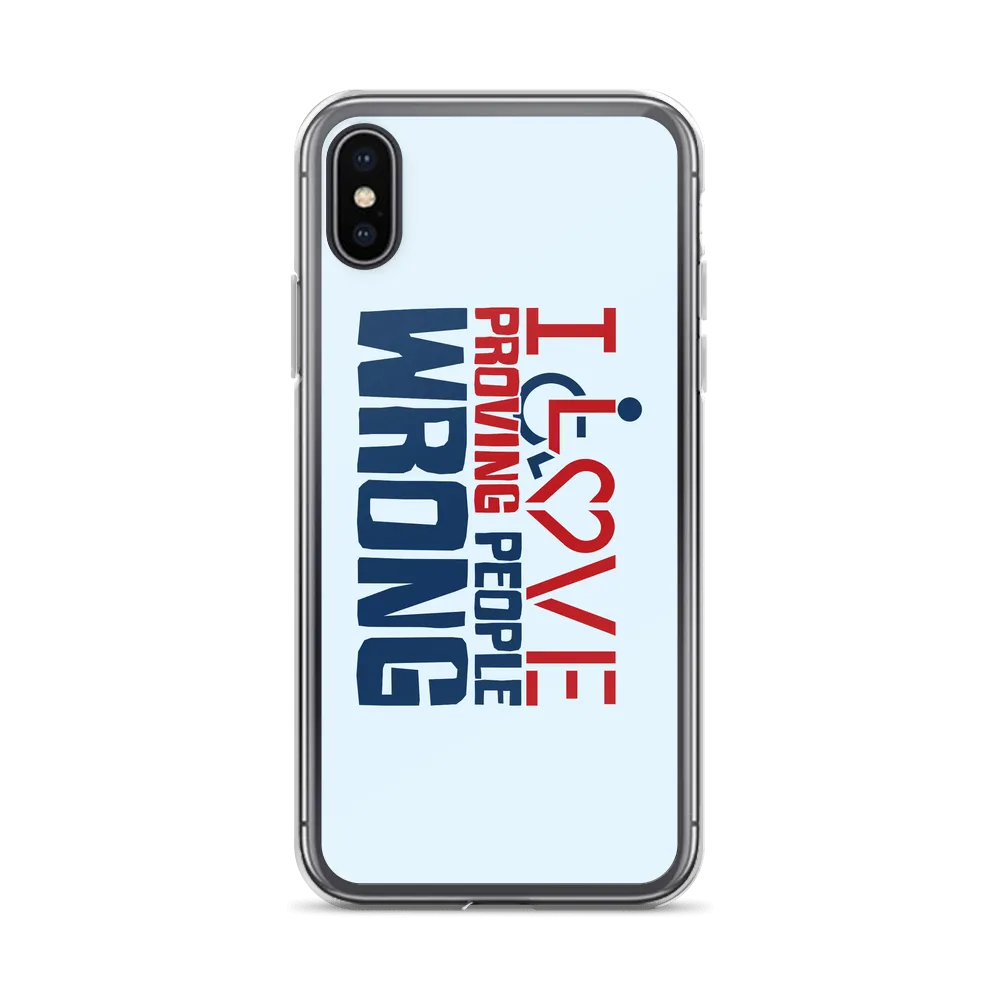 I Love Proving People Wrong (iPhone Case)