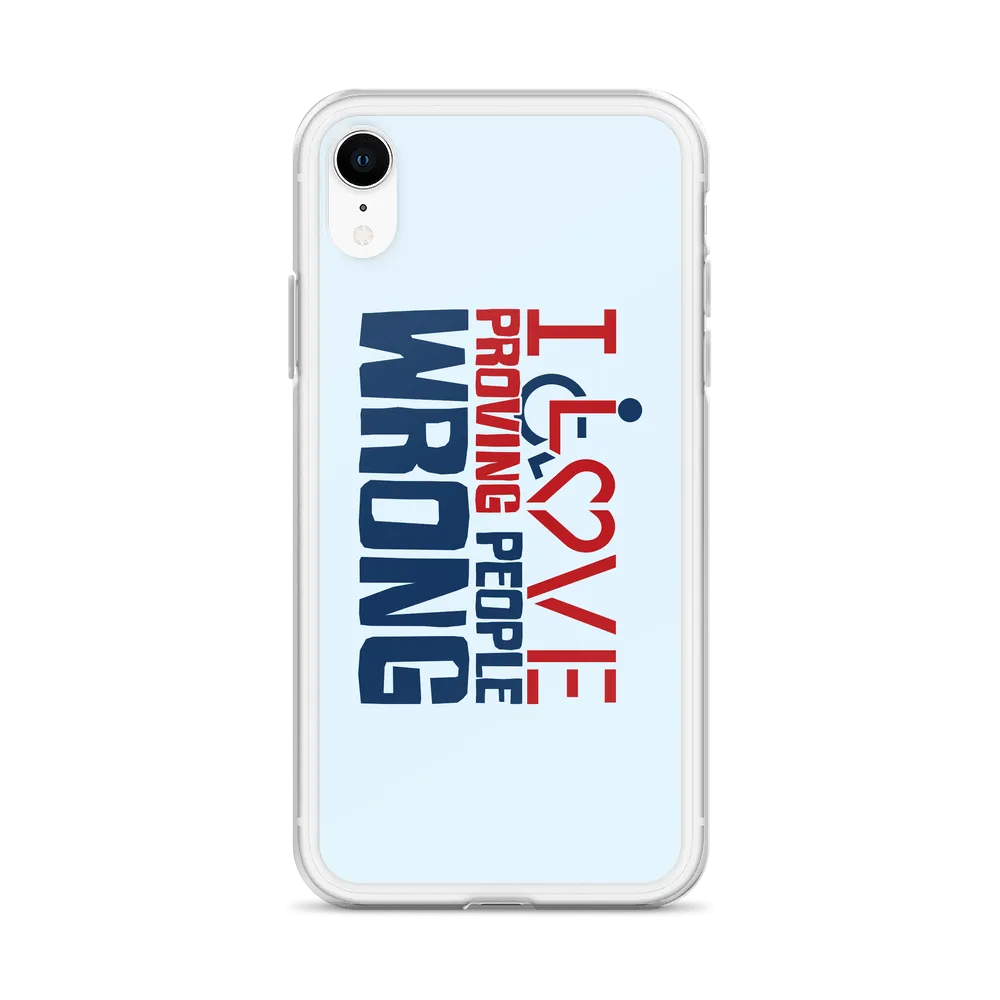 I Love Proving People Wrong (iPhone Case)