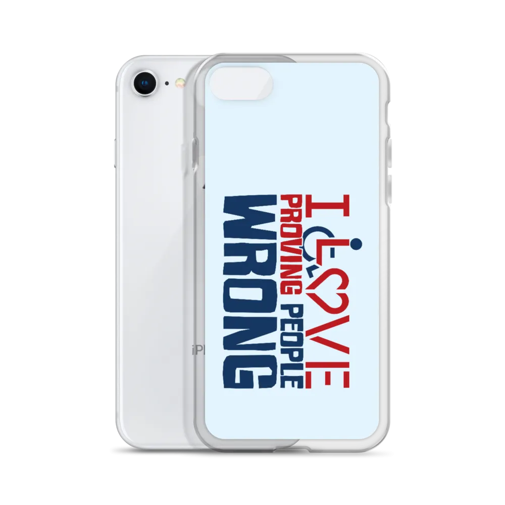 I Love Proving People Wrong (iPhone Case)