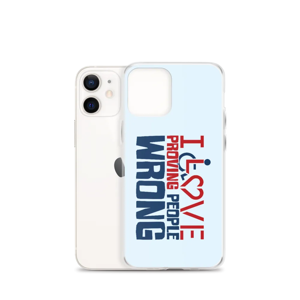 I Love Proving People Wrong (iPhone Case)