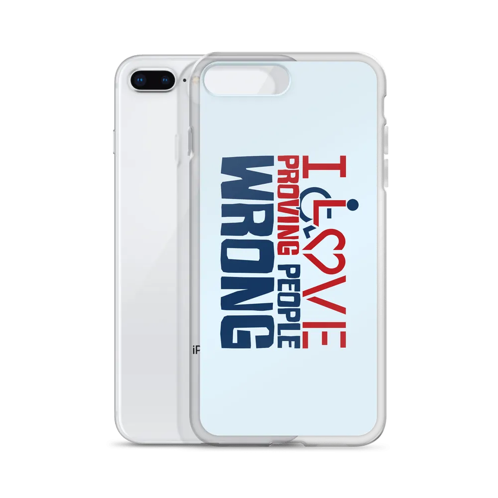 I Love Proving People Wrong (iPhone Case)