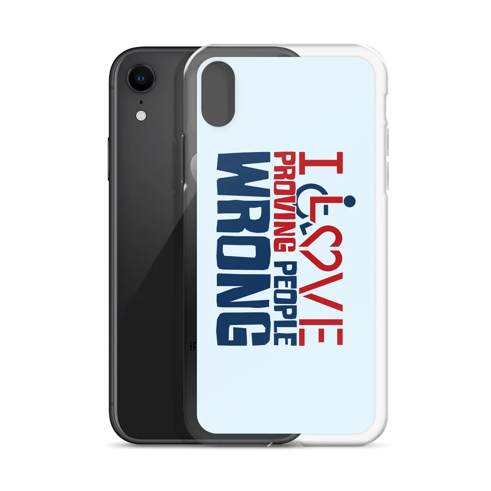 I Love Proving People Wrong (iPhone Case)