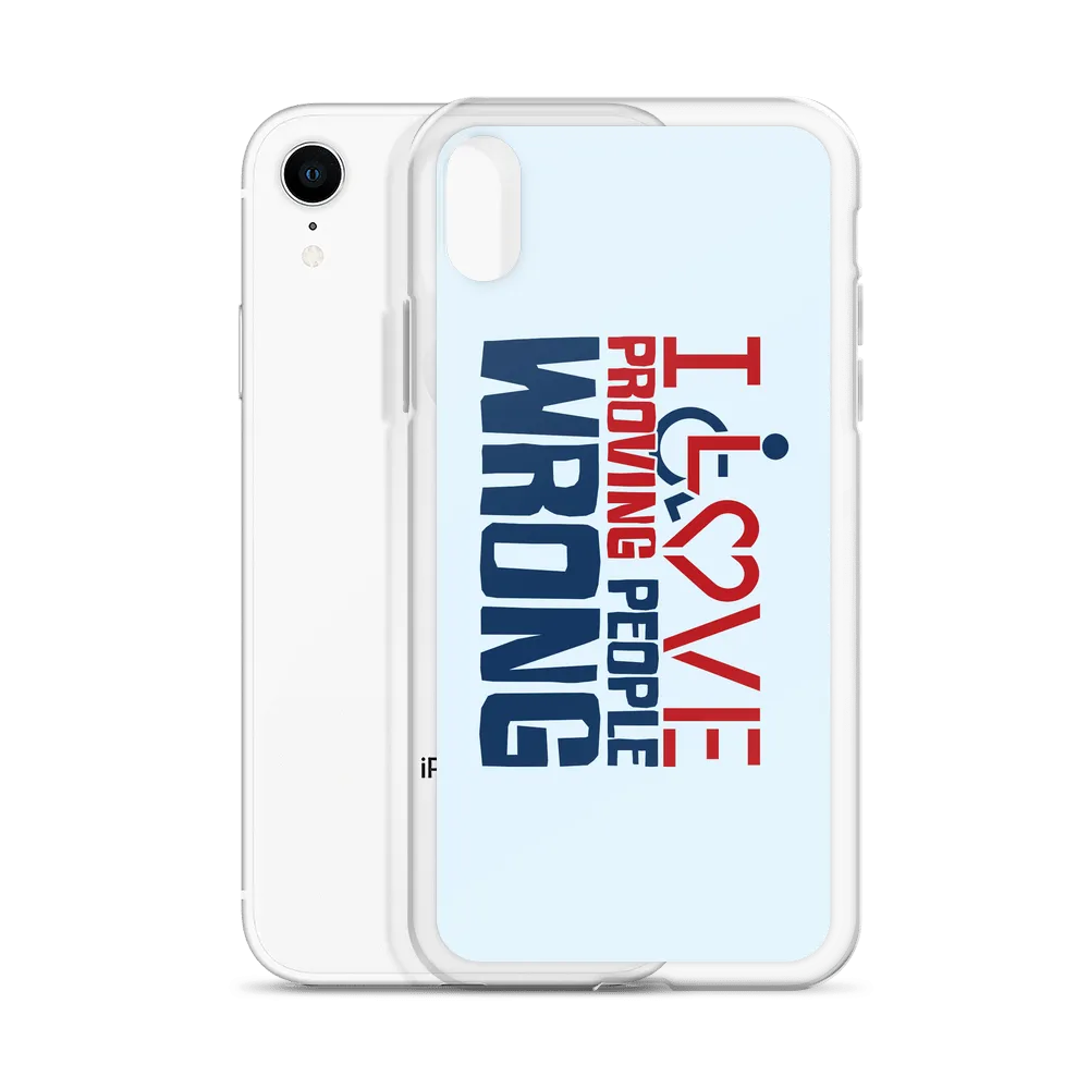 I Love Proving People Wrong (iPhone Case)