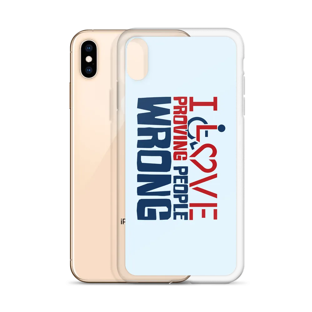 I Love Proving People Wrong (iPhone Case)