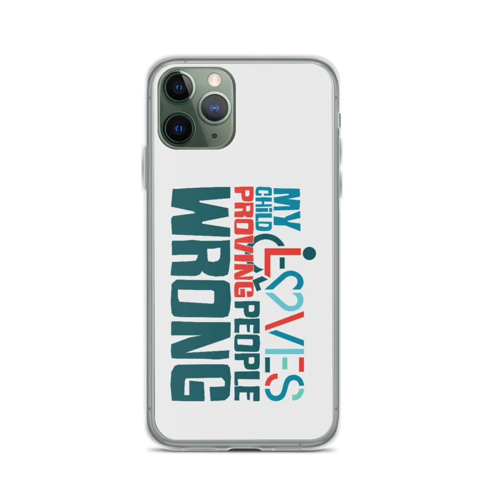 My Child Loves Proving People Wrong (Special Needs Parent iPhone Case)