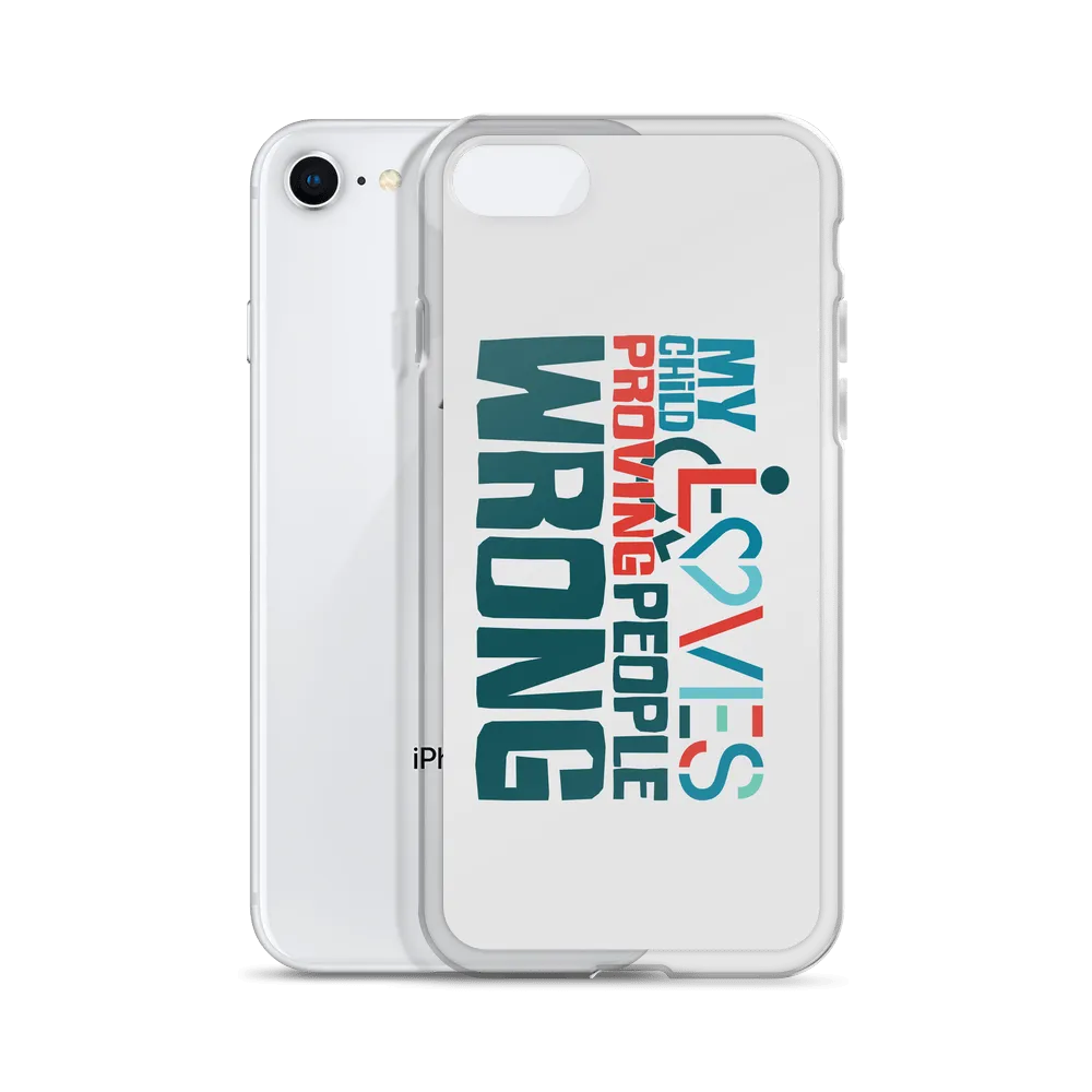 My Child Loves Proving People Wrong (Special Needs Parent iPhone Case)