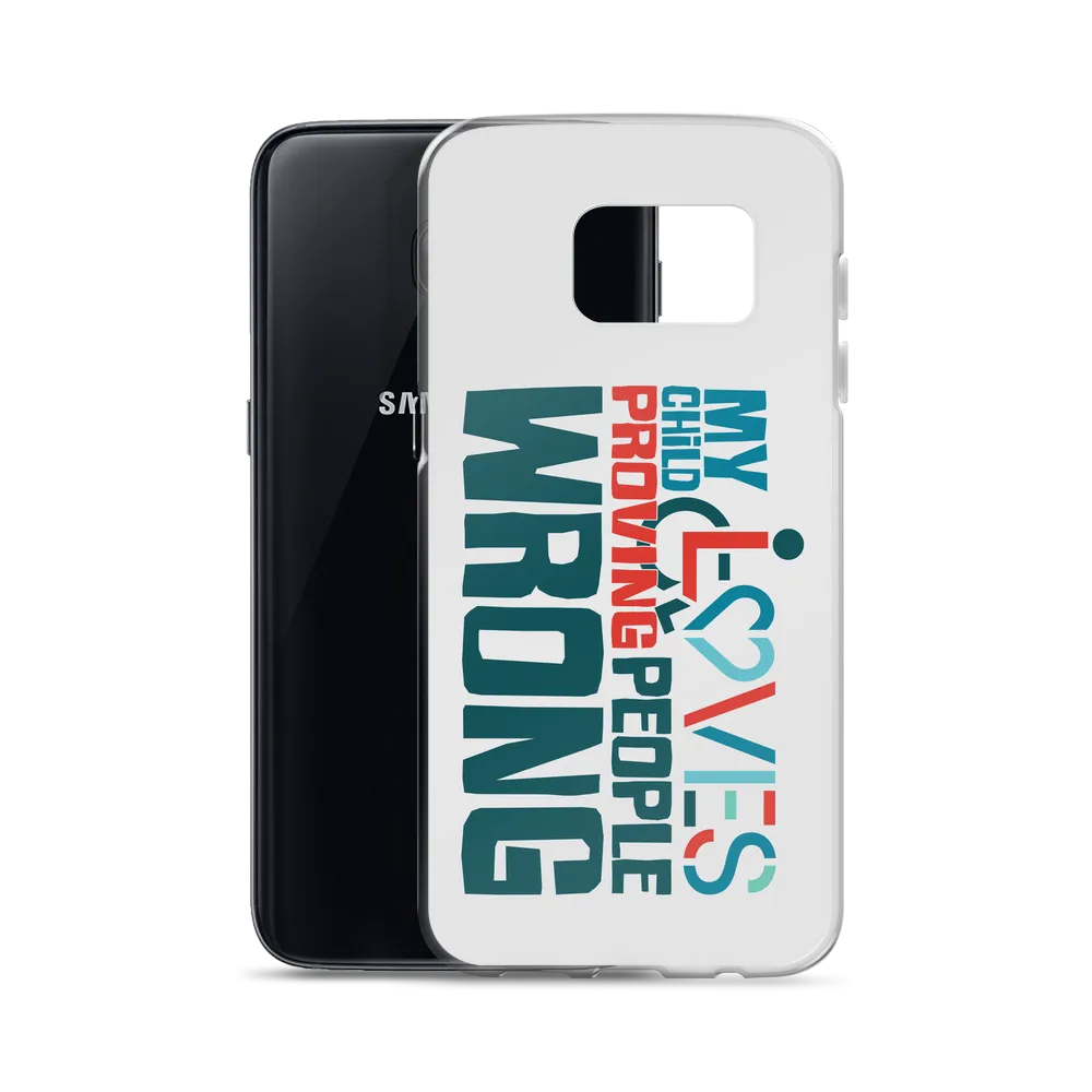 My Child Loves Proving People Wrong (Special Needs Parent Samsung Case)