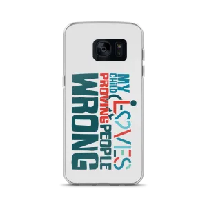 My Child Loves Proving People Wrong (Special Needs Parent Samsung Case)