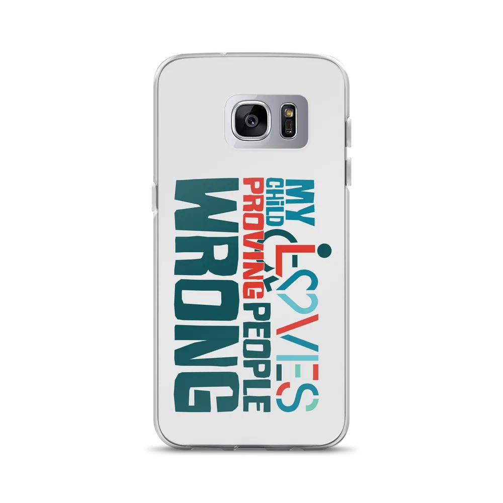 My Child Loves Proving People Wrong (Special Needs Parent Samsung Case)