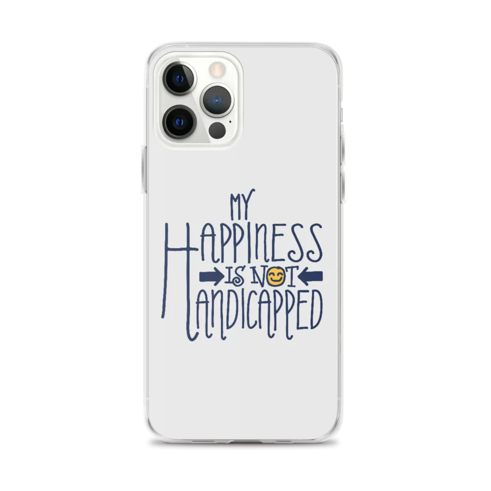 My Happiness is Not Handicapped (iPhone Case)