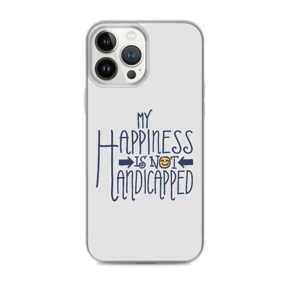 My Happiness is Not Handicapped (iPhone Case)