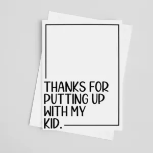 Thanks For Putting Up With My Kid | Teacher Appreciation Card